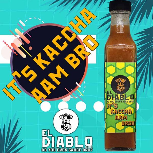 It's Kaccha Aam Bro Sauce - Additive-free Sauce - El Diablo Sauces